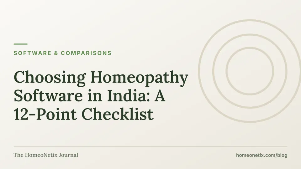 Software & comparisons: Choosing Homeopathy Software in India: A 12-Point Checklist