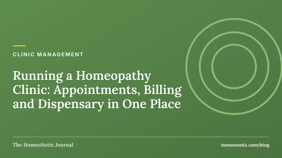 Clinic management: Running a Homeopathy Clinic: Appointments, Billing and Dispensary in One Place