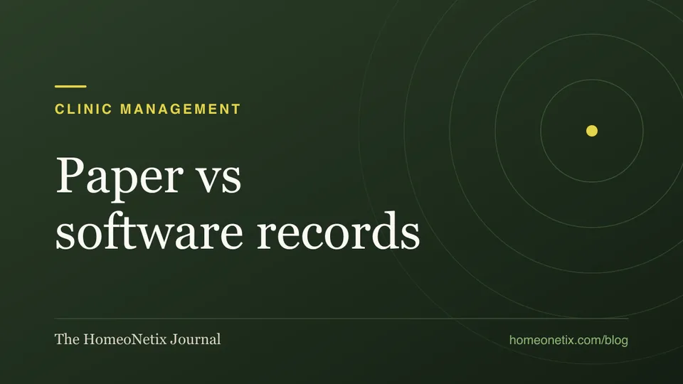 Clinic Management: Paper vs software records. The HomeoNetix Journal