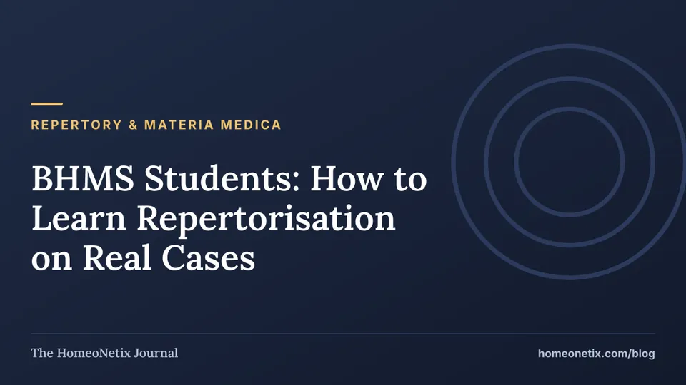 Repertory & materia medica: BHMS Students: How to Learn Repertorisation on Real Cases